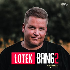 Lukasz Lotek Lodkowski Bang 2